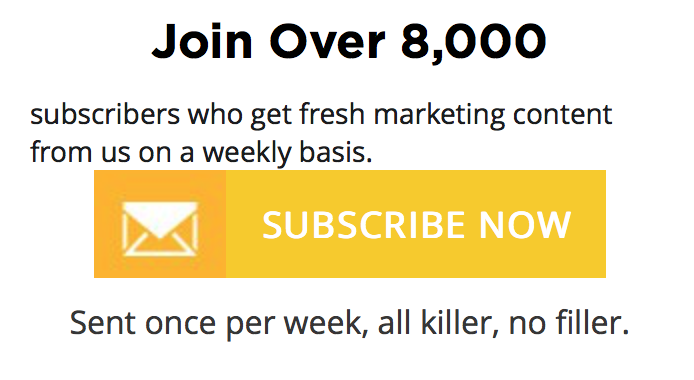 Subscribe to weekly marketing newsletter.
