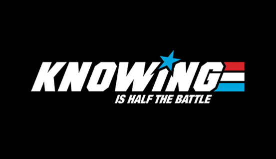 Knowing is half the battle.