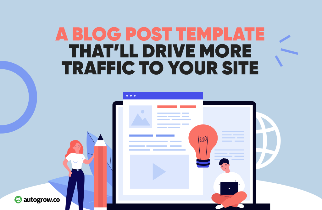 0729-A-Blog-Post-Template-That’ll-Drive-More-Traffic-to-Your-Site