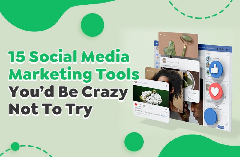 15-Social-Media-Marketing-Tools-You’d-Be-Crazy-Not-To-Try
