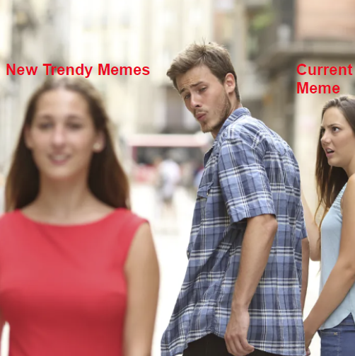 Trendy memes vs. current meme.